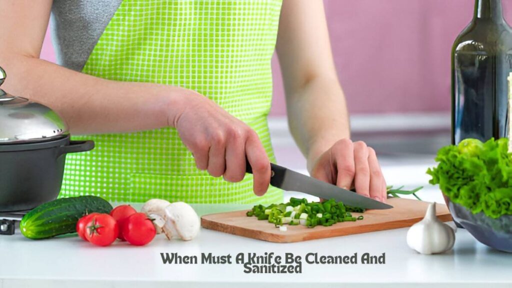 Knife Be Cleaned And Sanitized