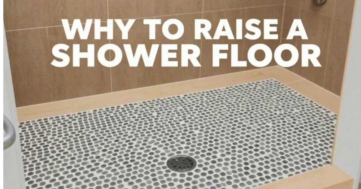 How to Raise Shower Floor