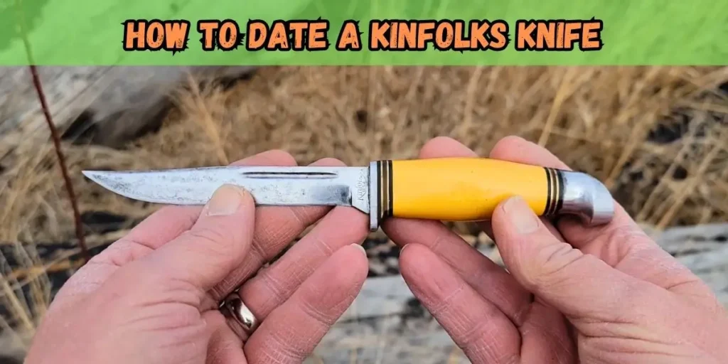 How to Date a Kinfolks Knife