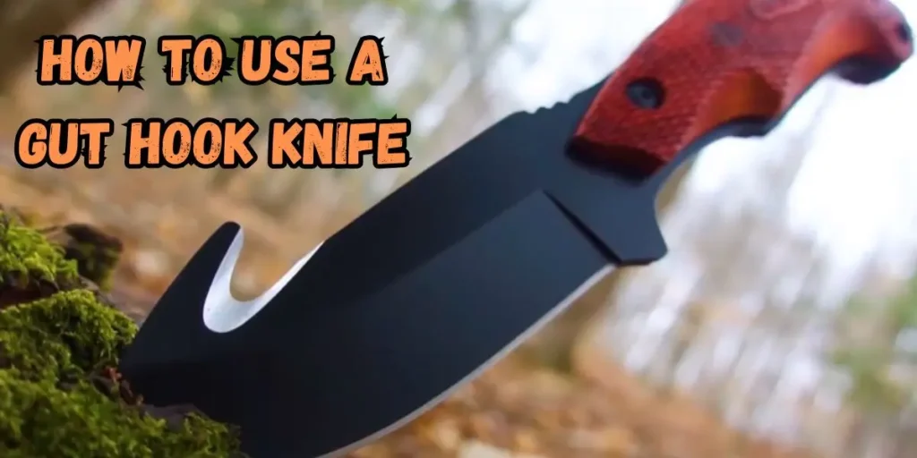 How to Use a Gut Hook Knife Properly for Hunting & Outdoors